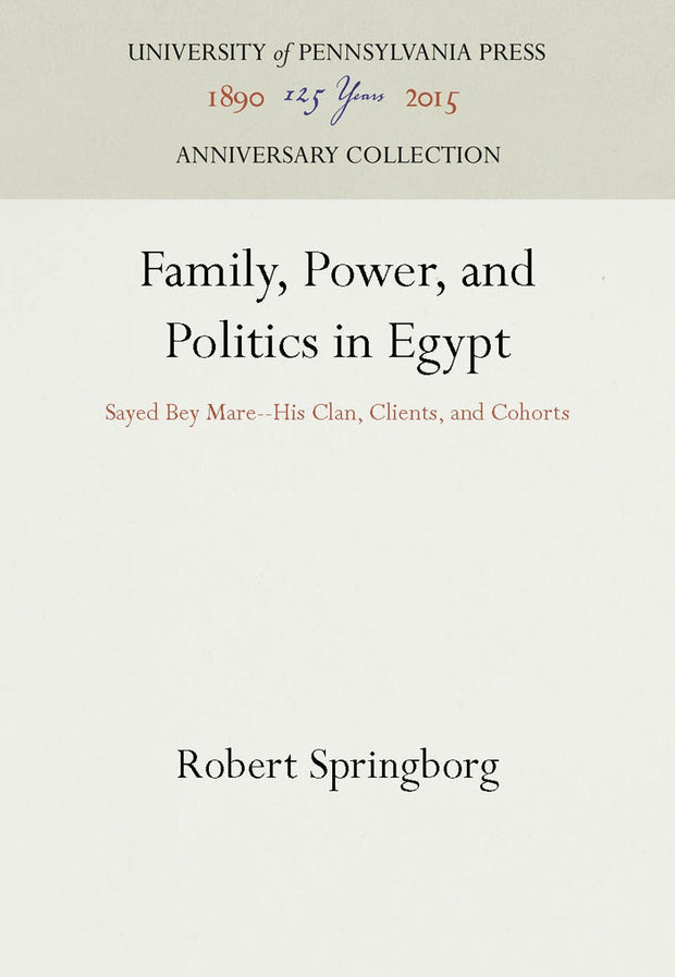 Cover image for Family, Power, and Politics in Egypt, isbn: 9781512807547