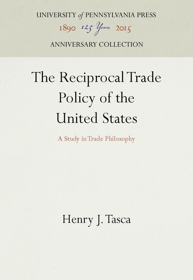 Cover image for The Reciprocal Trade Policy of the United States, isbn: 9781512807684