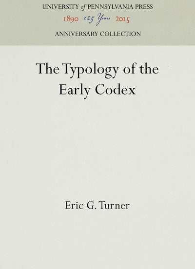 Cover image for The Typology of the Early Codex, isbn: 9781512807868