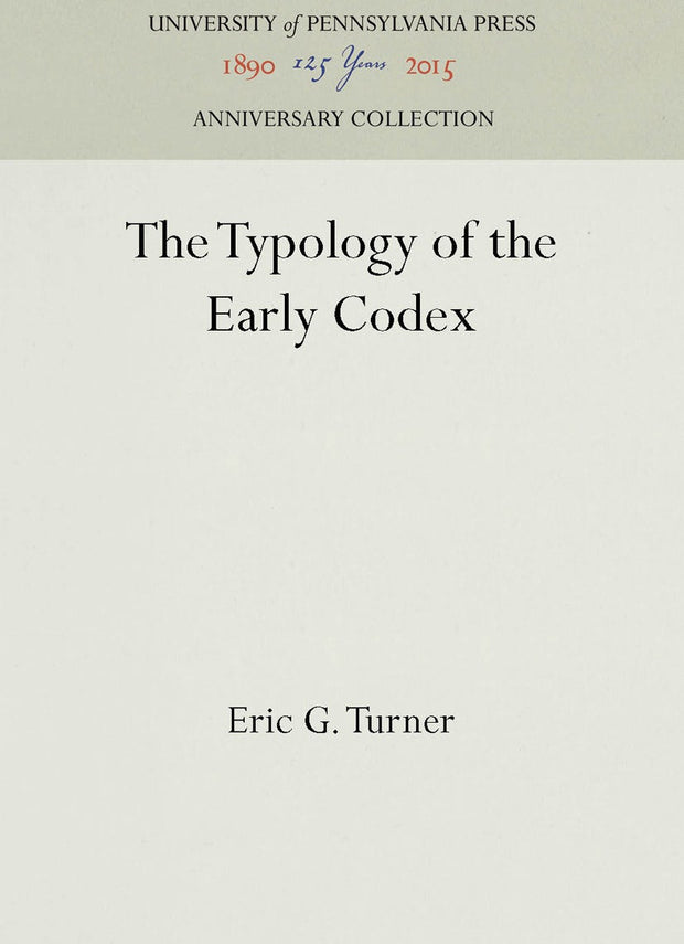 Cover image for The Typology of the Early Codex, isbn: 9781512807868