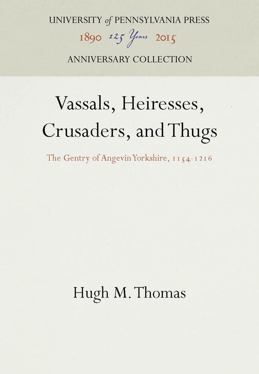 Vassals, Heiresses, Crusaders, and Thugs