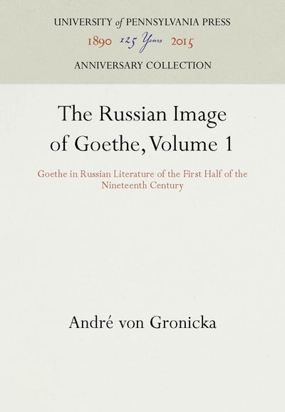 Cover image for The Russian Image of Goethe, Volume 1, isbn: 9781512808230