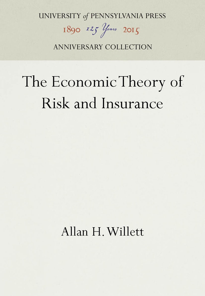 Book cover image for The Economic Theory of Risk and Insurance ISBN: 9781512808995