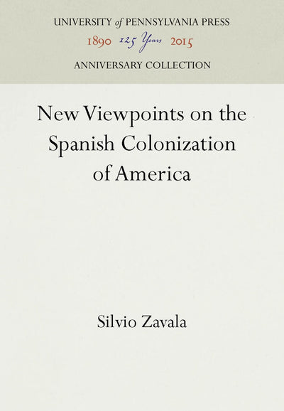 Cover image for New Viewpoints on the Spanish Colonization of America, isbn: 9781512809114