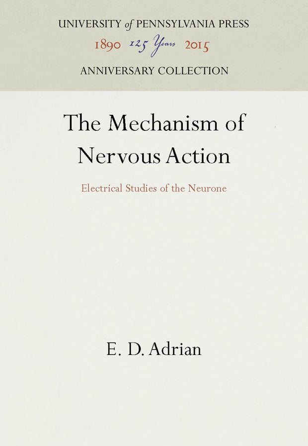Cover image for The Mechanism of Nervous Action, isbn: 9781512809787