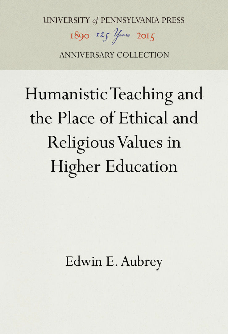 Cover image for Humanistic Teaching and the Place of Ethical and Religious Values in Higher Education ISBN 9781512809961