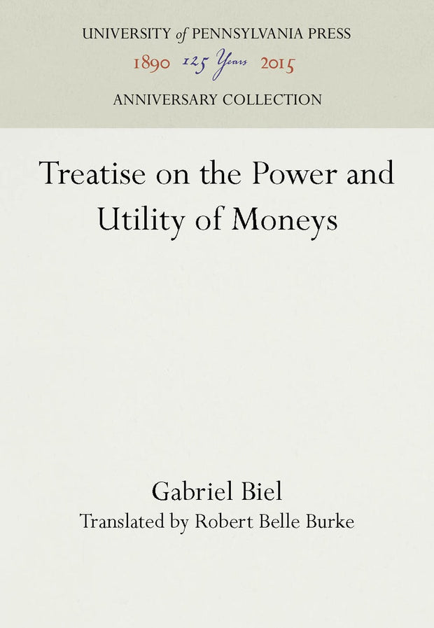 Cover image for Treatise on the Power and Utility of Moneys, isbn: 9781512810332