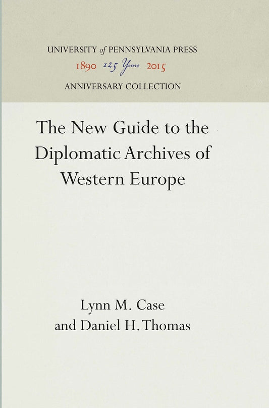 The New Guide to the Diplomatic Archives of Western Europe