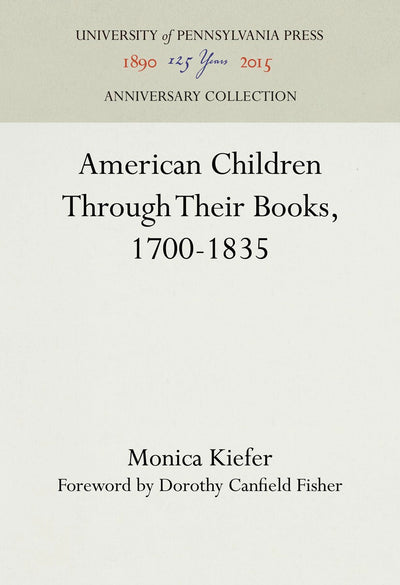 Cover image for American Children Through Their Books, 1700-1835, isbn: 9781512812633