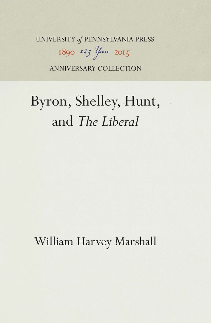 Cover image for Byron, Shelley, Hunt, and "The Liberal" ISBN 9781512813005