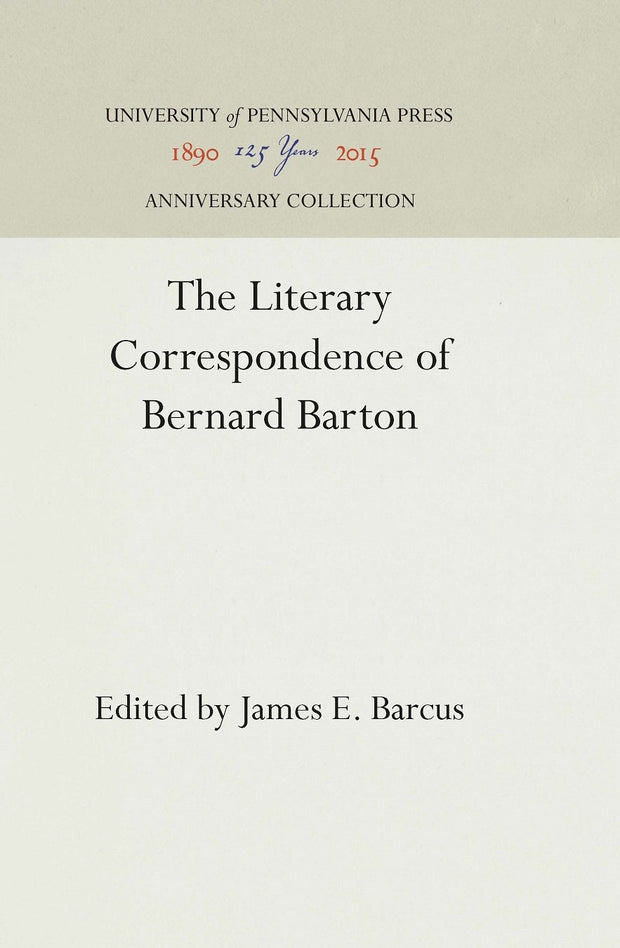 Cover image for The Literary Correspondence of Bernard Barton, isbn: 9781512814132