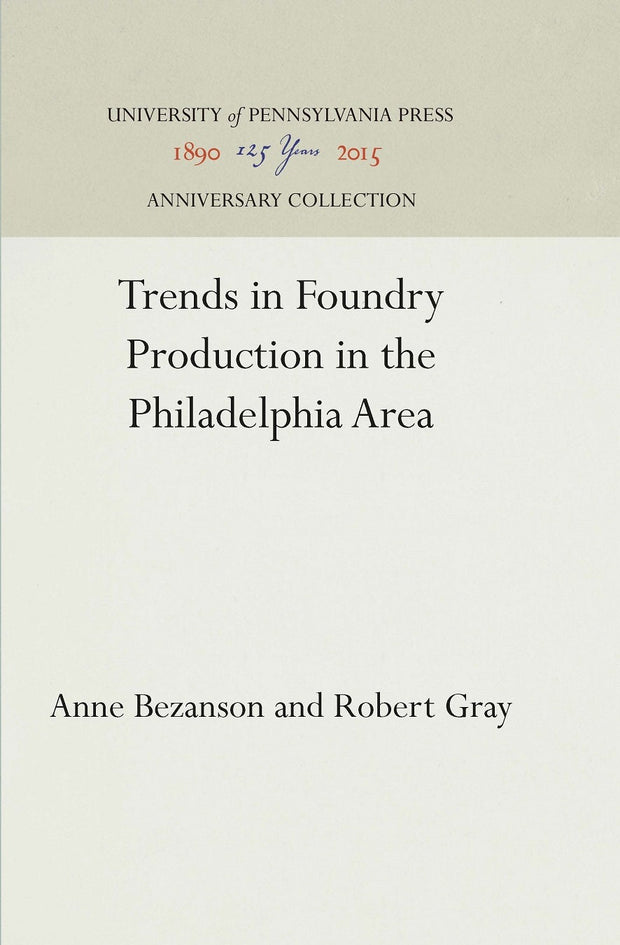 Cover image for Trends in Foundry Production in the Philadelphia Area, isbn: 9781512814446