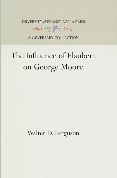 Cover image for The Influence of Flaubert on George Moore, isbn: 9781512815856