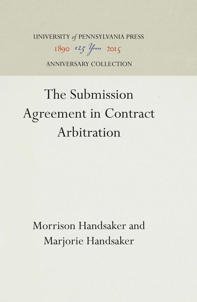 Cover image for The Submission Agreement in Contract Arbitration, isbn: 9781512816631