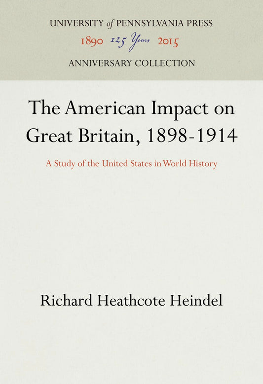 The American Impact on Great Britain, 1898-1914
