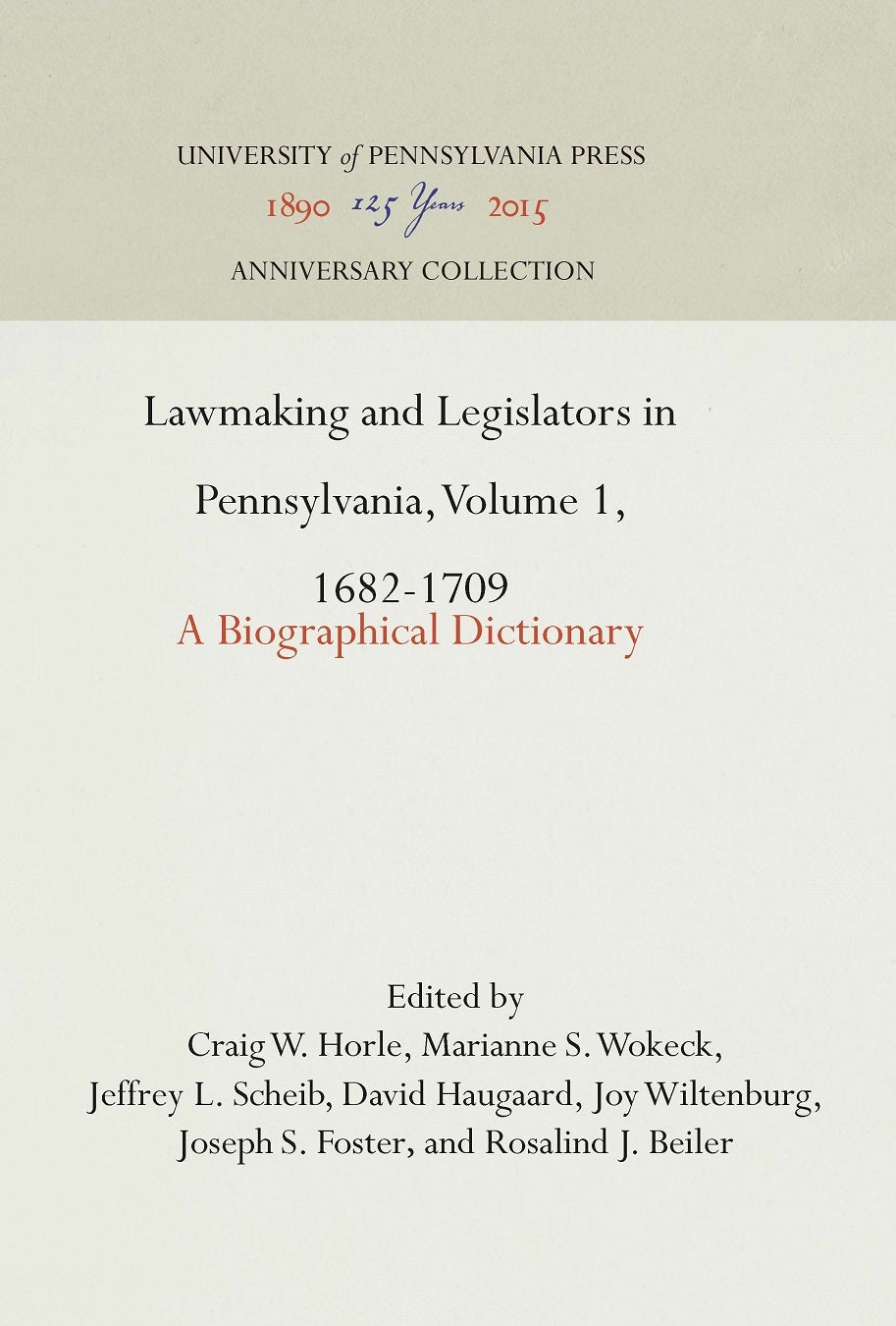 Book cover image for Lawmaking and Legislators in Pennsylvania, Volume 1, 1682-1709 ISBN: 9781512817003