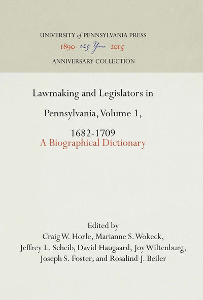 Cover image for Lawmaking and Legislators in Pennsylvania, Volume 1, 1682-1709, isbn: 9781512817003