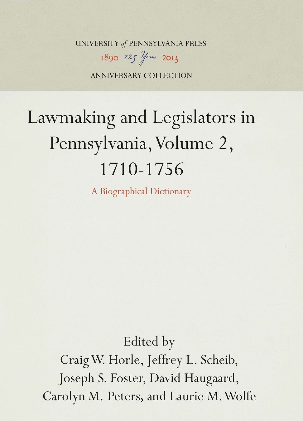 Book cover image for Lawmaking and Legislators in Pennsylvania, Volume 2, 1710-1756 ISBN: 9781512817010