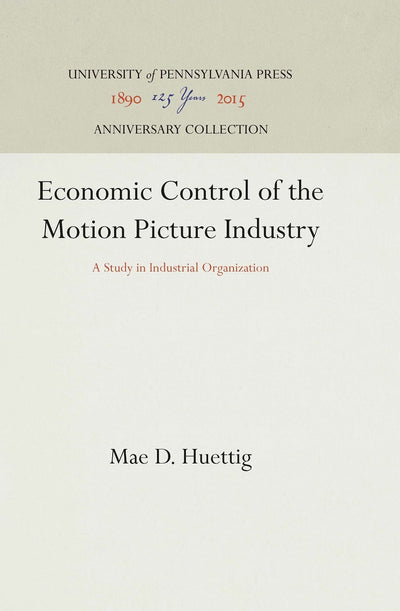 Cover image for Economic Control of the Motion Picture Industry, isbn: 9781512817041