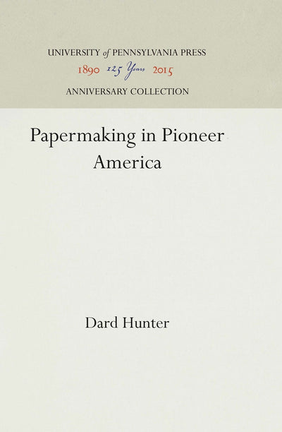 Cover image for Papermaking in Pioneer America, isbn: 9781512817058