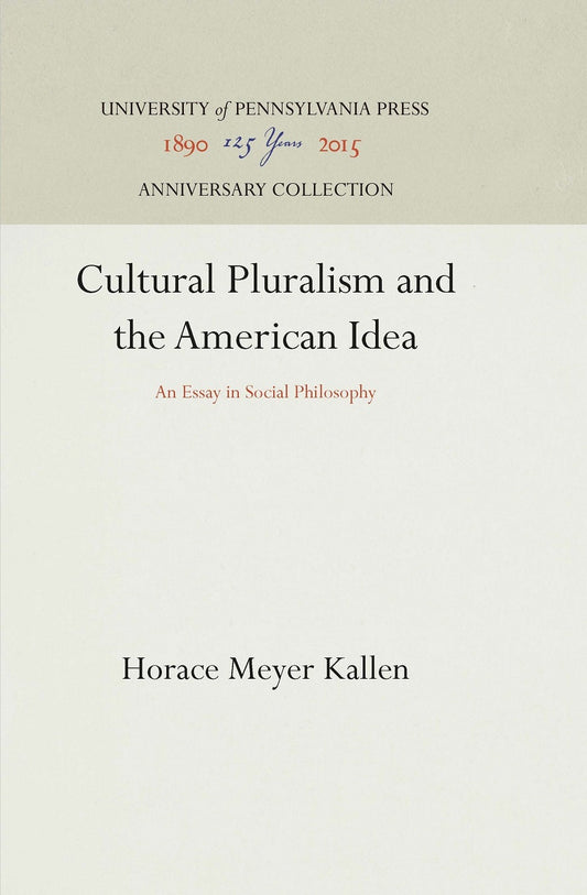 Cultural Pluralism and the American Idea