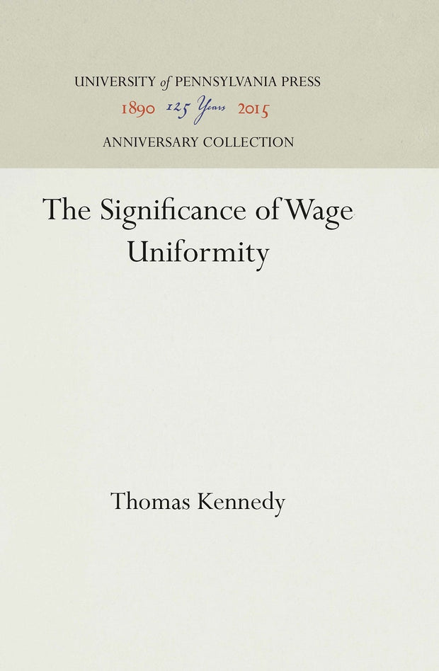Cover image for The Significance of Wage Uniformity, isbn: 9781512817270