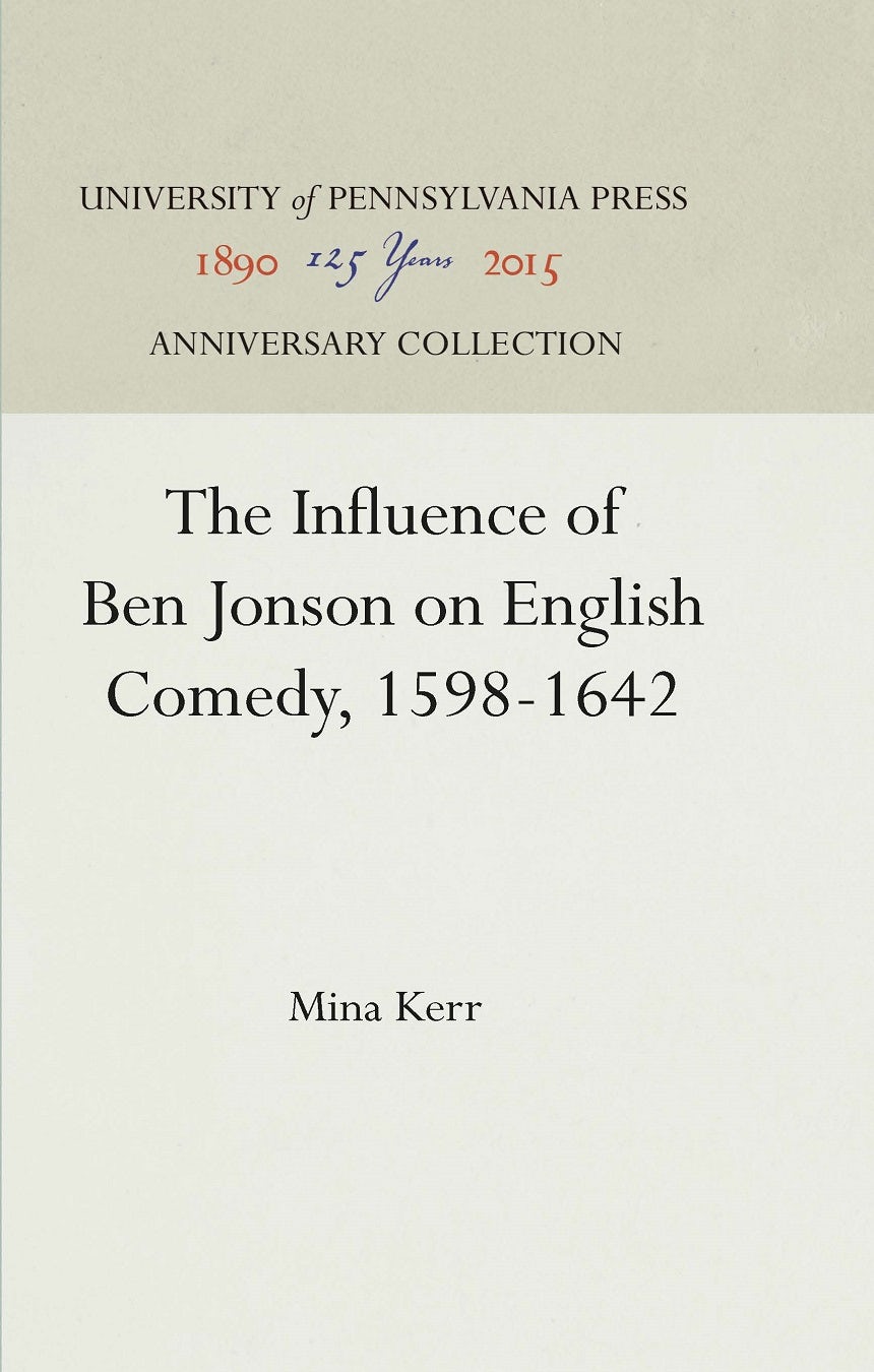 Book cover image for The Influence of Ben Jonson on English Comedy, 1598-1642 ISBN: 9781512817317