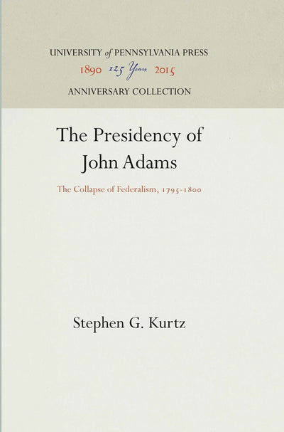 Cover image for The Presidency of John Adams, isbn: 9781512817430