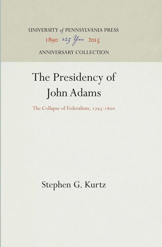 Cover image for The Presidency of John Adams, isbn: 9781512817430