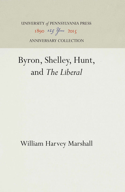 Byron, Shelley, Hunt, and "The Liberal"