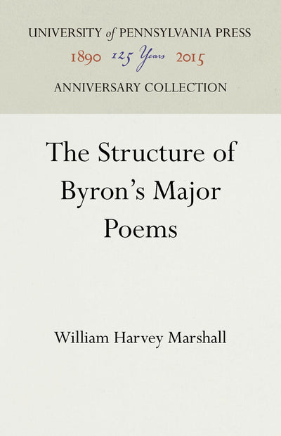 Cover image for The Structure of Byron's Major Poems, isbn: 9781512817805
