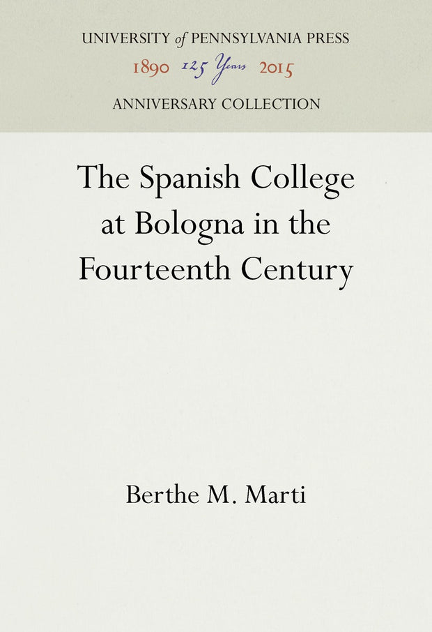Cover image for The Spanish College at Bologna in the Fourteenth Century, isbn: 9781512817812