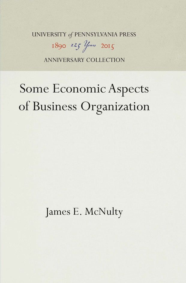 Cover image for Some Economic Aspects of Business Organization, isbn: 9781512818048