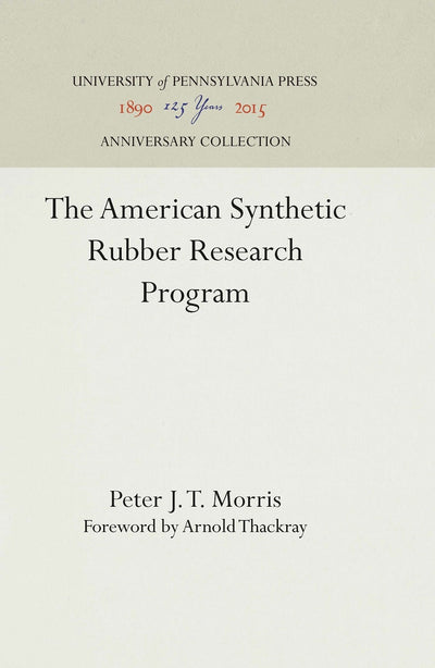 Cover image for The American Synthetic Rubber Research Program, isbn: 9781512818161