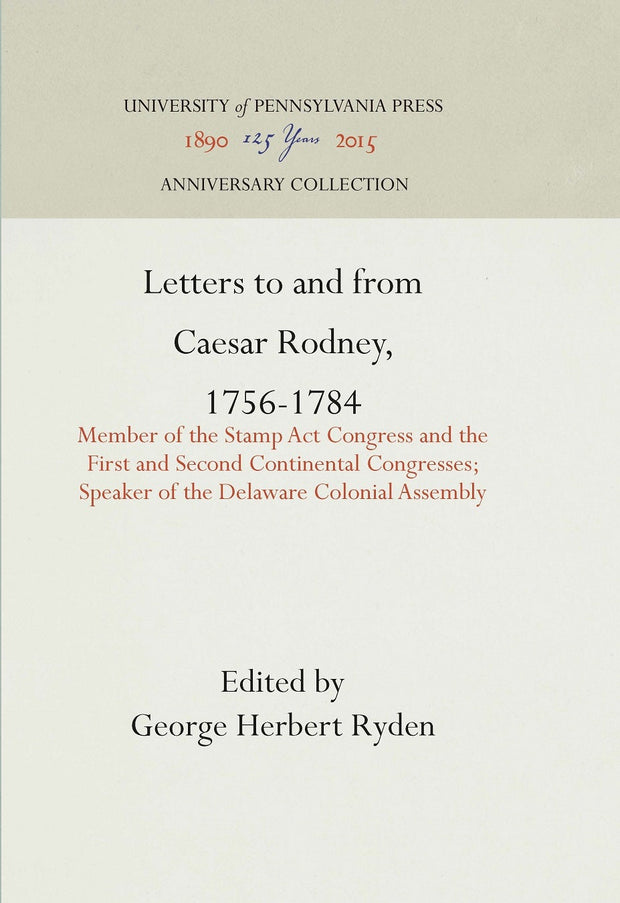 Cover image for Letters to and from Caesar Rodney, 1756-1784, isbn: 9781512818536