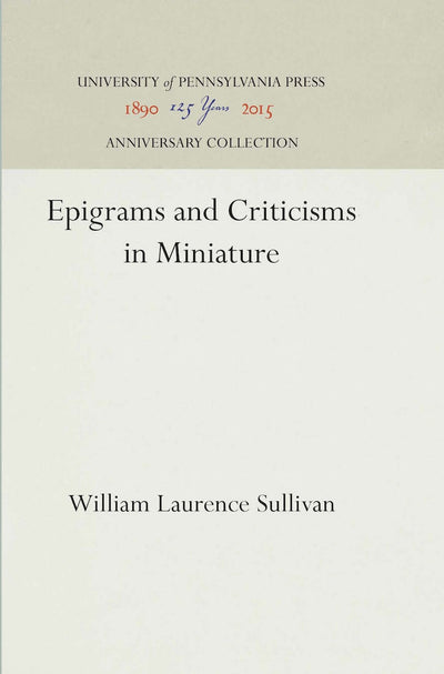 Cover image for Epigrams and Criticisms in Miniature, isbn: 9781512818925