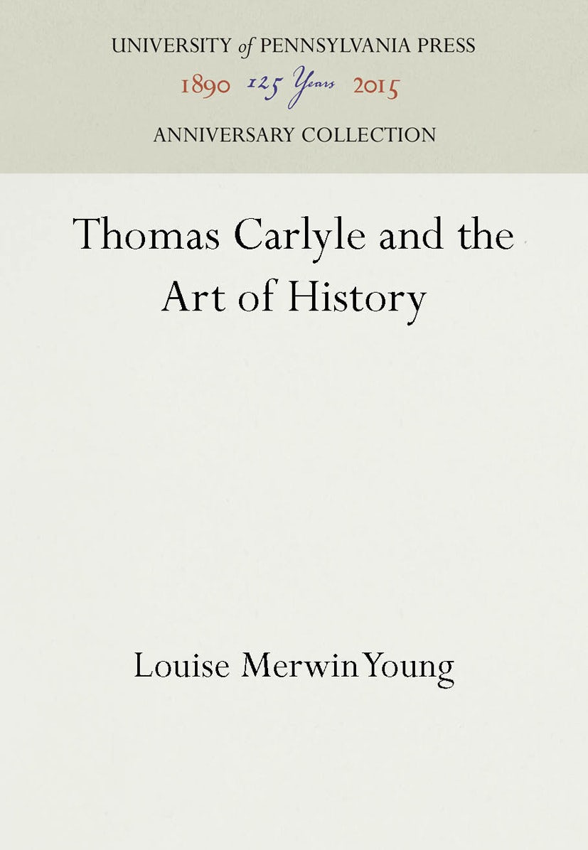 Book cover image for Thomas Carlyle and the Art of History ISBN: 9781512819472