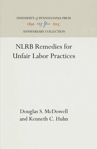 Cover image for NLRB Remedies for Unfair Labor Practices, isbn: 9781512819984