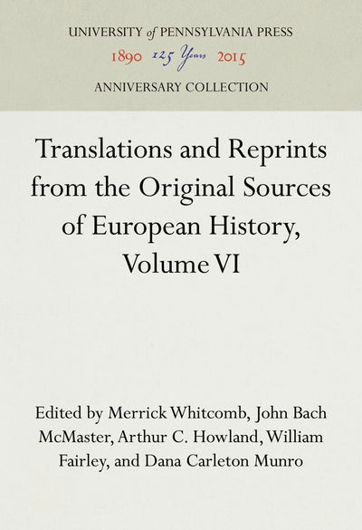 Cover image for Translations and Reprints from the Original Sources of European History, Volume VI, isbn: 9781512820348