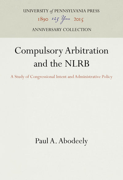 Cover image for Compulsory Arbitration and the NLRB, isbn: 9781512821765