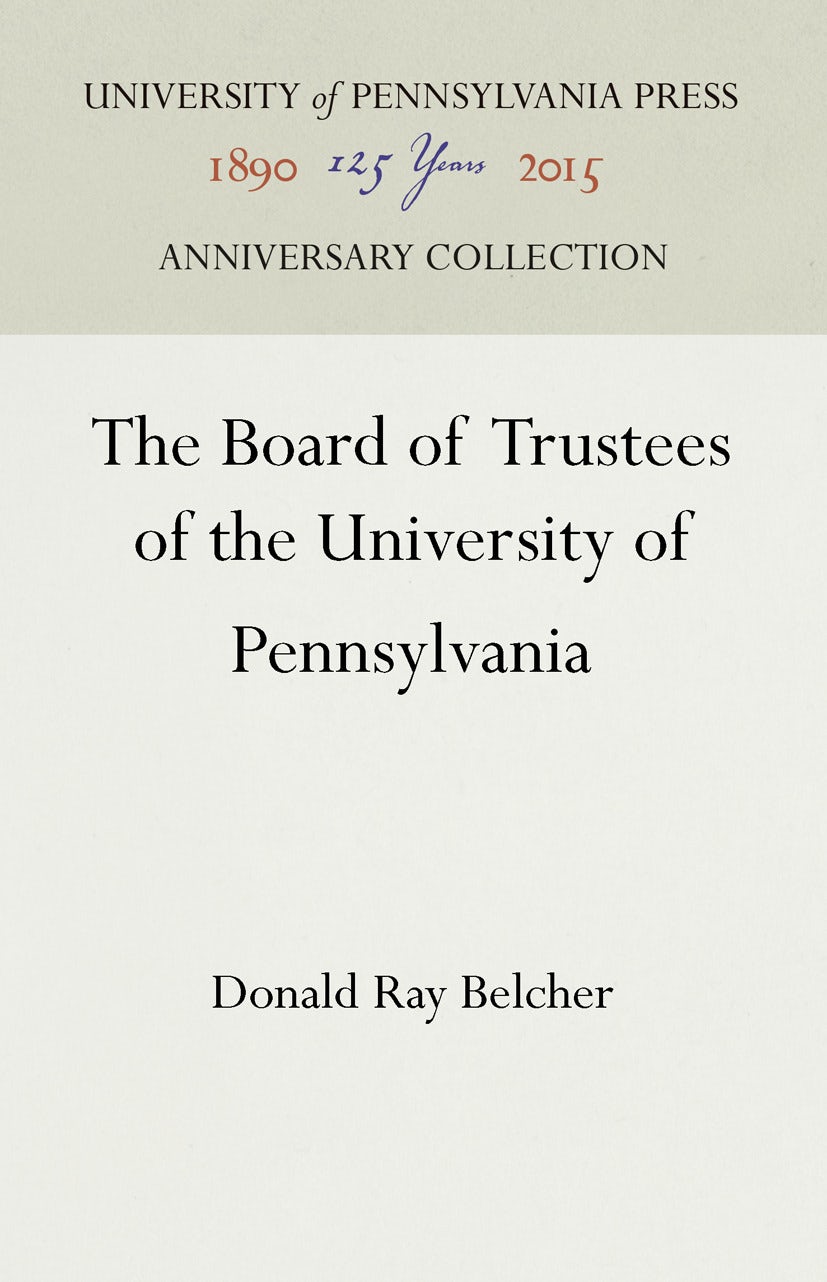 Book cover image for The Board of Trustees of the University of Pennsylvania ISBN: 9781512821789