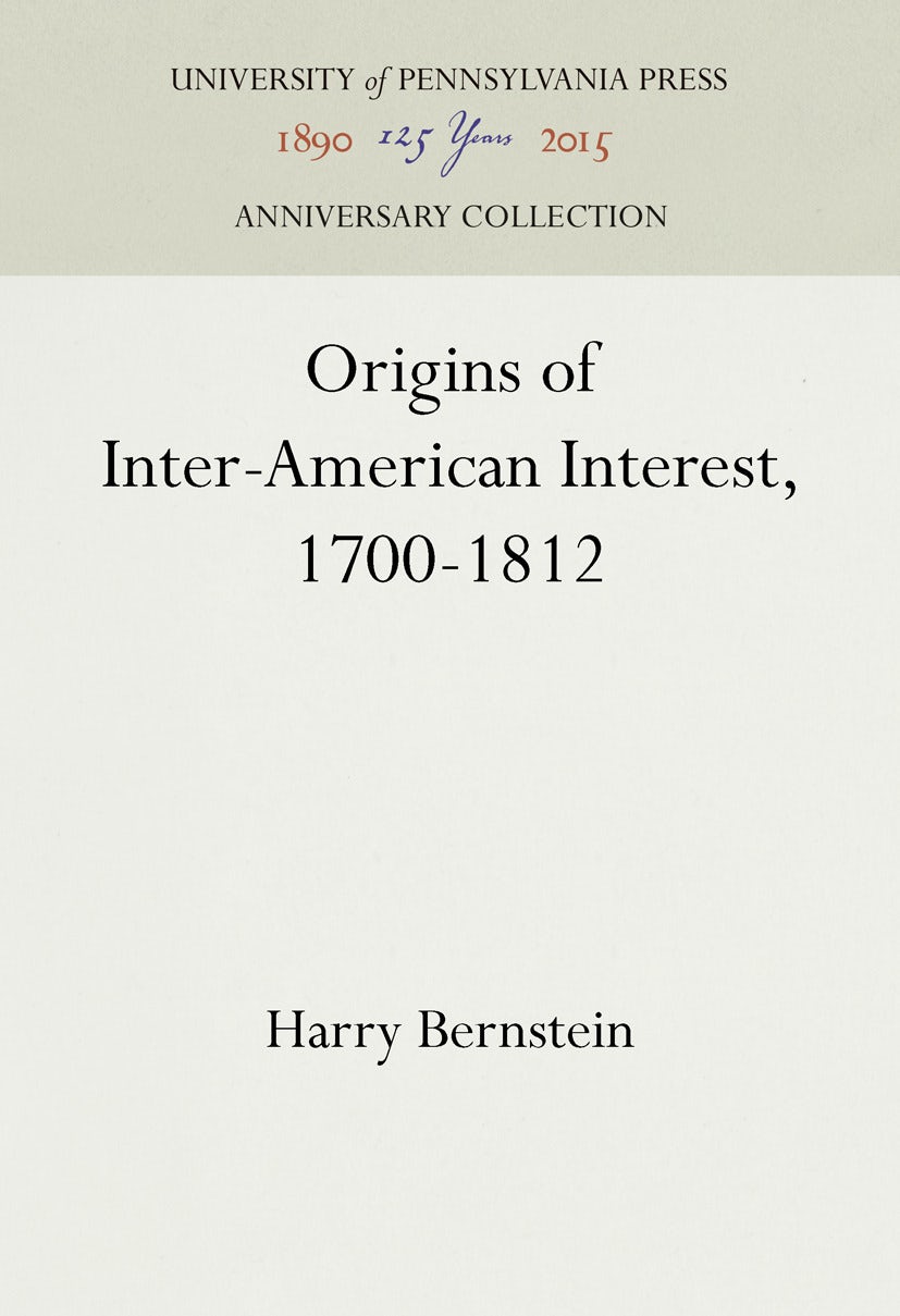 Book cover image for Origins of Inter-American Interest, 1700-1812 ISBN: 9781512821796