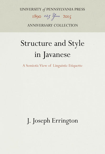 Cover image for Structure and Style in Javanese, isbn: 9781512822021