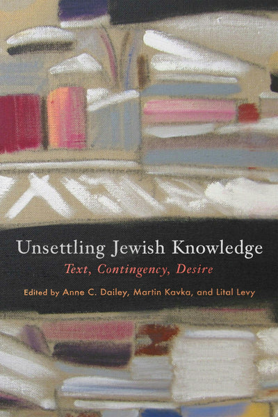 Cover image for Unsettling Jewish Knowledge, isbn: 9781512824308