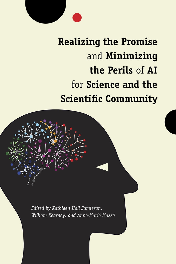 Cover image for Realizing the Promise and Minimizing the Perils of AI for Science and the Scientific Community ISBN 9781512827484