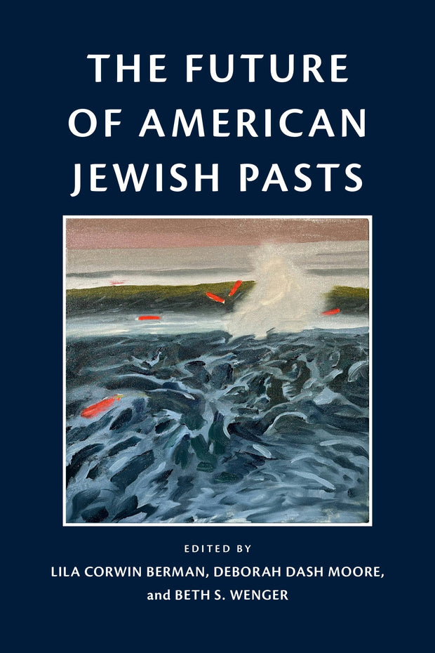 Cover image for The Future of American Jewish Pasts, isbn: 9781512828245