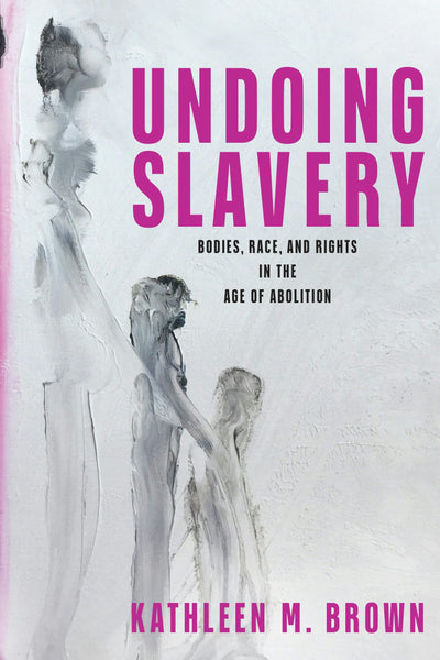 Cover image for Undoing Slavery, isbn: 9781512829723