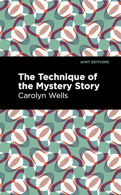 Book cover image for The Technique of the Mystery Story ISBN: 9781513132877