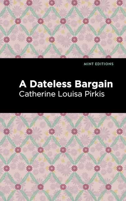Book cover image for A Dateless Bargain ISBN: 9781513132907