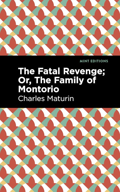 Book cover image for The Fatal Revenge; Or, The Family of Montorio ISBN: 9781513132945